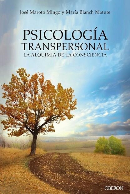 Psicología transpersonal : La alquimia de la consciencia | 9788441539167 | Maroto Mingo, José; Blanch Matute, María | Librería Castillón - Comprar libros online Aragón, Barbastro