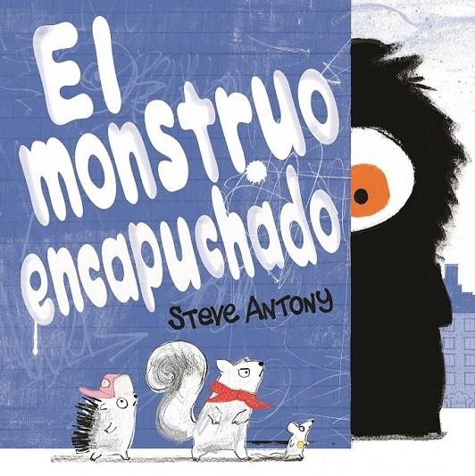 El monstruo encapuchado | 9788416712458 | Steve Antony | Librería Castillón - Comprar libros online Aragón, Barbastro