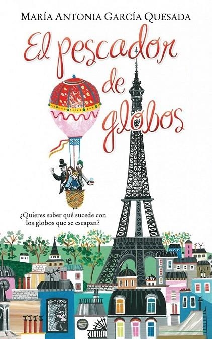 El pescador de globos | 9788416712373 | María Antonia García Quesada | Librería Castillón - Comprar libros online Aragón, Barbastro