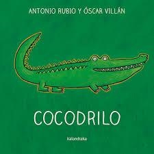 Cocodrilo | 9788484643135 | Rubio, Antonio | Librería Castillón - Comprar libros online Aragón, Barbastro