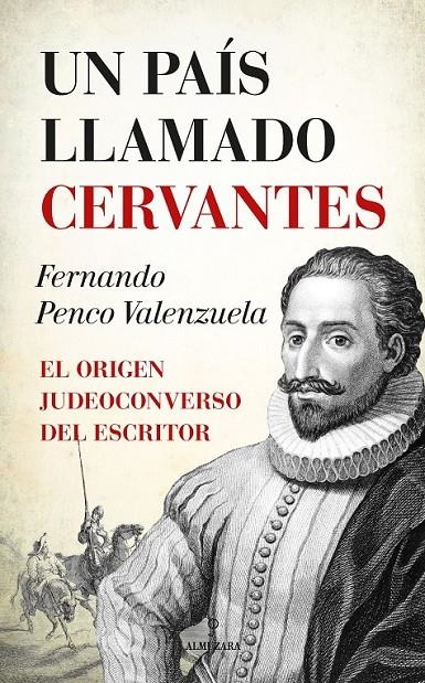 Un país llamado Cervantes | 9788417044343 | Penco Valenzuela, Fernando | Librería Castillón - Comprar libros online Aragón, Barbastro