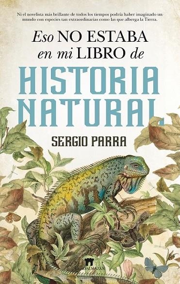 Eso no estaba en mi libro de Historia Natural | 9788494608513 | Parra Castillo, Sergio | Librería Castillón - Comprar libros online Aragón, Barbastro