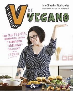 V de vegano | 9788484455608 | Moskowitz, Isa Chandra | Librería Castillón - Comprar libros online Aragón, Barbastro