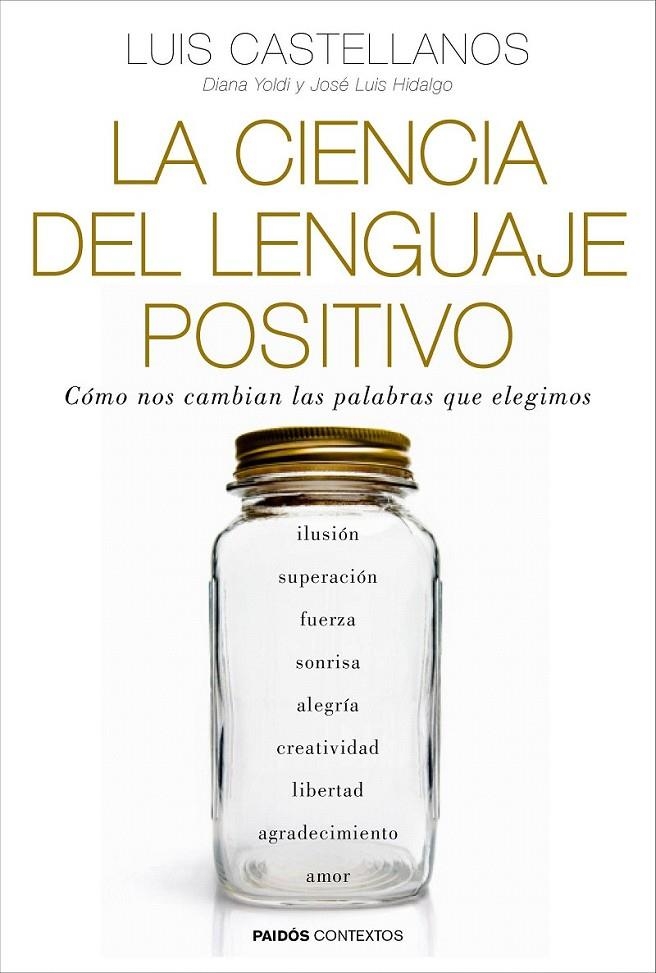 La ciencia del lenguaje positivo | 9788449331954 | Castellanos, Luis; Yoldi, Diana; Hidalgo, José Luis | Librería Castillón - Comprar libros online Aragón, Barbastro