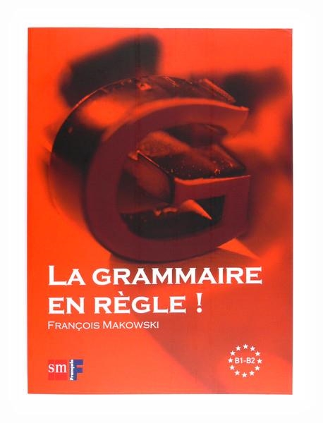 FRANCÉS. GRAMMAIRE EN REGLE B1-B2 | 9788467535501 | Makowski, Francois | Librería Castillón - Comprar libros online Aragón, Barbastro