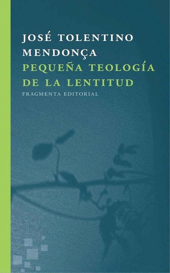 Pequeña teología de la lentitud | 9788415518723 | Tolentino Mendonça, José | Librería Castillón - Comprar libros online Aragón, Barbastro