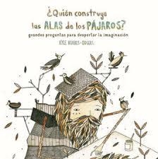 ¿Quién construye las alas de los pájaros? | 9788416497782 | Hughes Odgers, Kyle | Librería Castillón - Comprar libros online Aragón, Barbastro