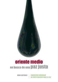 Oriente Medio. En busca de una paz justa | 9788484655251 | Fundación Seminario de Investigación para la Paz | Librería Castillón - Comprar libros online Aragón, Barbastro