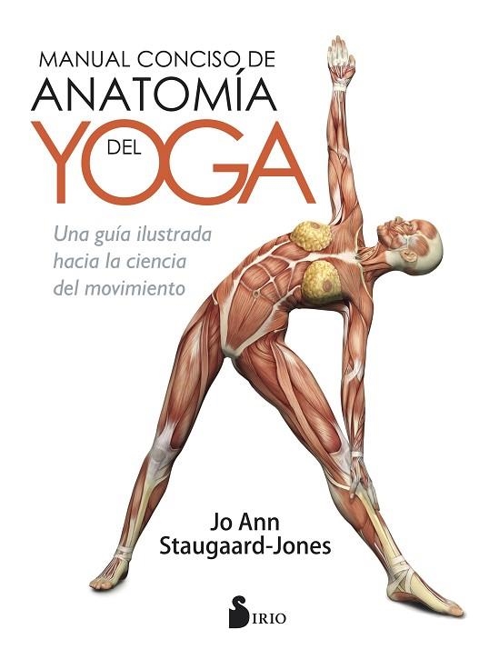 MANUAL CONCISO DE ANATOMIA DEL YOGA | 9788417030292 | STAUGAARD-JONES, JO ANN | Librería Castillón - Comprar libros online Aragón, Barbastro