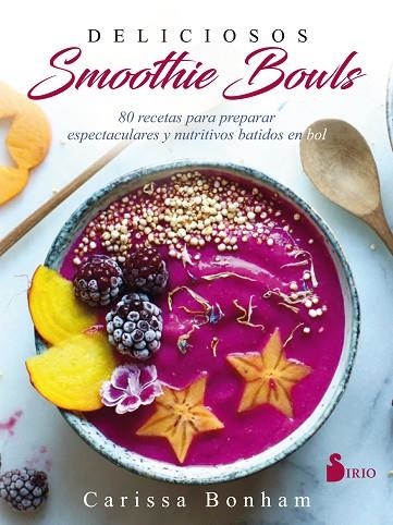 DELICIOSOS SMOOTHIE BOWLS | 9788417030254 | BONHAM, CARISSA | Librería Castillón - Comprar libros online Aragón, Barbastro