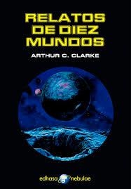 RELATOS DE DIEZ MUNDOS | 9788435021302 | CLARKE ARTHUR C | Librería Castillón - Comprar libros online Aragón, Barbastro