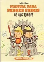 Manual para padres frikis: Los años terribles | 9788461798384 | Palomino Robles, Andrés | Librería Castillón - Comprar libros online Aragón, Barbastro