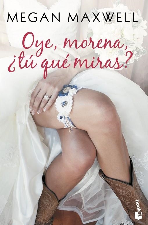 Oye, morena, ¿tú qué miras? | 9788408173304 | Maxwell, Megan | Librería Castillón - Comprar libros online Aragón, Barbastro