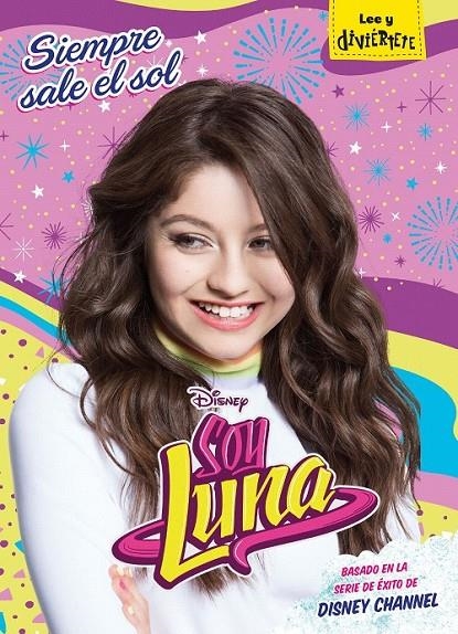 Soy Luna. Siempre sale el sol | 9788416913602 | Disney | Librería Castillón - Comprar libros online Aragón, Barbastro