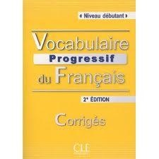 Vocabulaire progressif du français - 2º édition - corrigés Niveau débutant | 9782090381276 | Claire Leroy-Miquel | Librería Castillón - Comprar libros online Aragón, Barbastro