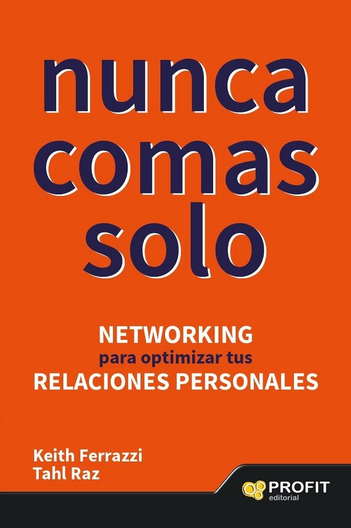 Nunca comas solo | 9788416115211 | Ferrazzi, Keith; Raz, Tahl | Librería Castillón - Comprar libros online Aragón, Barbastro