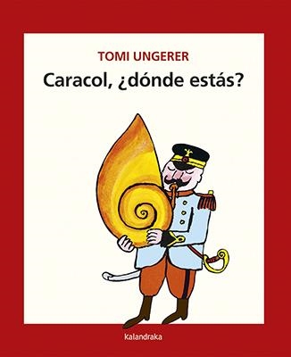 Caracol, ¿dónde estás? | 9788484643166 | Ungerer, Tomi | Librería Castillón - Comprar libros online Aragón, Barbastro