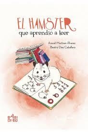 El hamster que aprendió a leer | 9788416777211 | Martínez Álvarez, Araceli | Librería Castillón - Comprar libros online Aragón, Barbastro