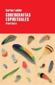 Coreografías espirituales | 9788416291519 | Labbé, Carlos | Librería Castillón - Comprar libros online Aragón, Barbastro