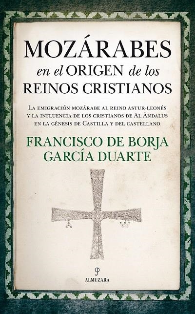 Mozárabes en el origen de los reinos cristianos | 9788417044374 | García Duarte, Francisco de Borja | Librería Castillón - Comprar libros online Aragón, Barbastro