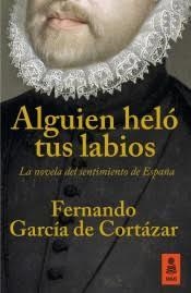 Alguien heló tus labios | 9788416523894 | García de Cortázar Ruiz de Aguirre, Fernando | Librería Castillón - Comprar libros online Aragón, Barbastro