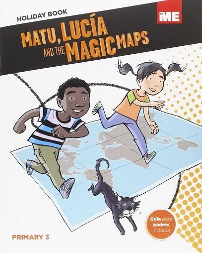 VAC BYME 3 MATU LUCIA AND THE MAGIC MAPS | 9788416483549 | Fonseca García-Donas, Javier / Riach, Margaret | Librería Castillón - Comprar libros online Aragón, Barbastro