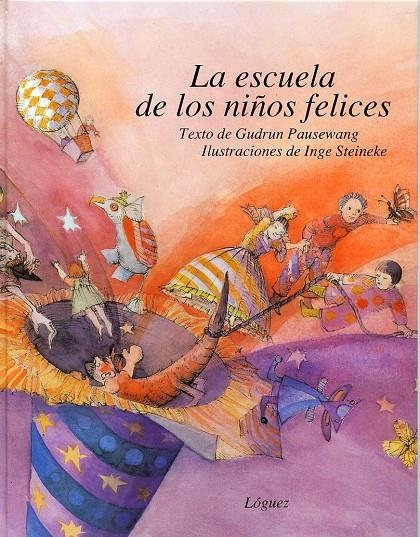 ESCUELA DE LOS NIÑOS FELICES, LA | 9788485334612 | PAUSEWANG, GUDRUN | Librería Castillón - Comprar libros online Aragón, Barbastro