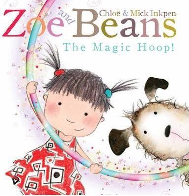 Zoe and Beans: the Magic Hoop (Pbk) | 9780330518406 | Inkpen, C. / Inkpen, M. | Librería Castillón - Comprar libros online Aragón, Barbastro