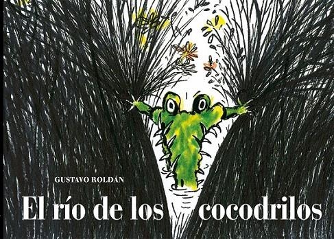 El río de los cocodrilos | 9788494407666 | Roldán Devetach, Gustavo | Librería Castillón - Comprar libros online Aragón, Barbastro