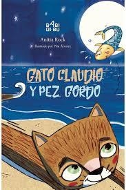 GATO CLAUDIO Y PEZ GORDO | 9788416777167 | ROCK, ANITTA  | Librería Castillón - Comprar libros online Aragón, Barbastro