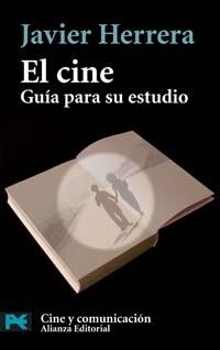 CINE, EL. GUIA PARA SU ESTUDIO (LB) | 9788420659350 | HERRERA NAVARRO, FRANCISCO JAVIER | Librería Castillón - Comprar libros online Aragón, Barbastro