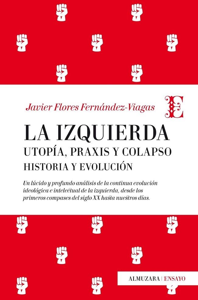 La Izquierda: Utopía, praxis y colapso. Historia y evolución | 9788417044428 | Flores Fernández-Viagas, Javier | Librería Castillón - Comprar libros online Aragón, Barbastro