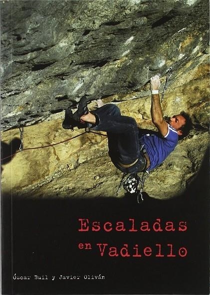 Escaladas en Vadiello | 9788461425693 | Oliván Dieste, Javier / Buil Sanvicente, Óscar | Librería Castillón - Comprar libros online Aragón, Barbastro