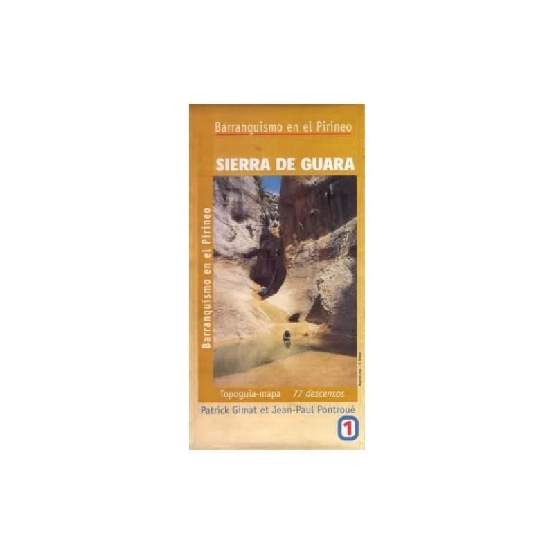 BARRANQUISMO EN EL PIRINEO SIERRA DE GUARA 77 DESCENSOS | 9782950319951 | GIMAT ET JEAN, PATRICK; PONTROUÉ, PAUL | Librería Castillón - Comprar libros online Aragón, Barbastro