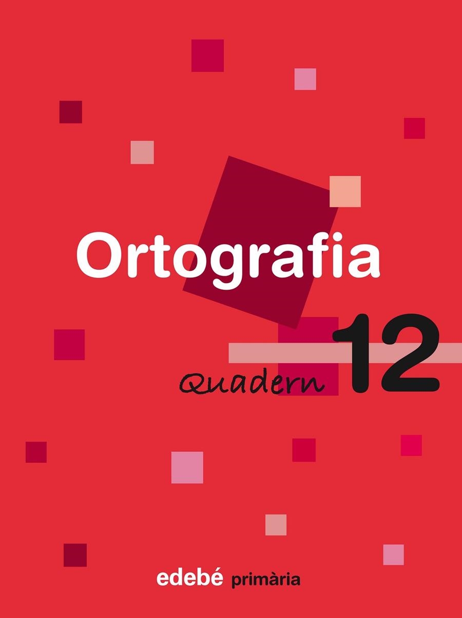 QUADERN 12 ORTOGRAFIA | 9788423687978 | Edebé, Obra Colectiva | Librería Castillón - Comprar libros online Aragón, Barbastro