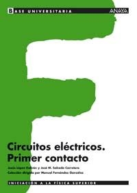 CIRCUITOS ELECTRICOS PRIMER CONTACTO | 9788466743921 | LOPEZ GALVAN, JESUS | Librería Castillón - Comprar libros online Aragón, Barbastro