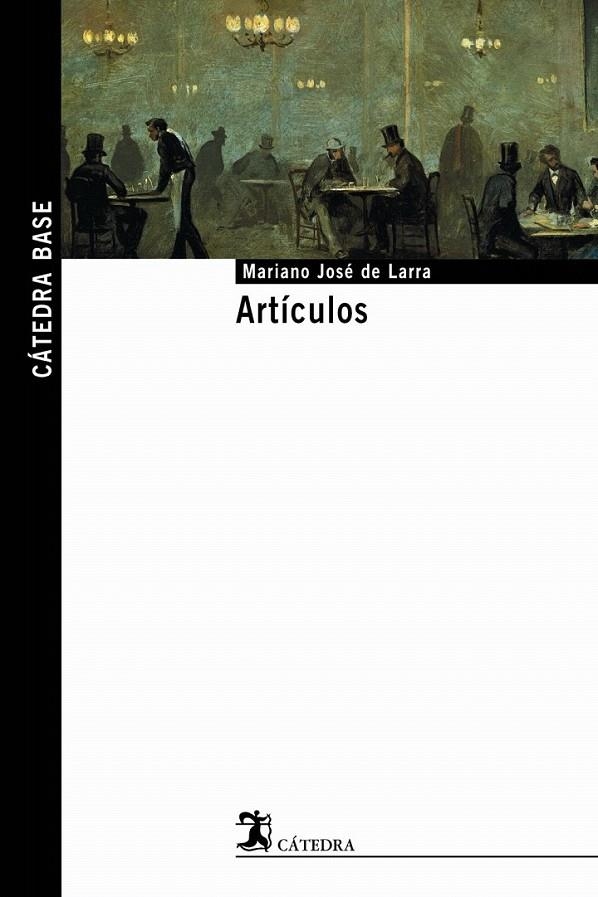 ARTICULOS (LARRA) | 9788437622354 | LARRA, MARIANO JOSE DE (1809-1837) | Librería Castillón - Comprar libros online Aragón, Barbastro