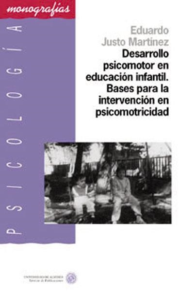 Desarrollo psicomotor en educación infantil. Bases para la intervención en psicomotricidad | 9788482403878 | Justo Martínez, Eduardo | Librería Castillón - Comprar libros online Aragón, Barbastro