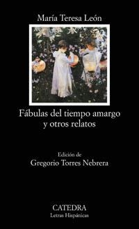 Fábulas del tiempo amargo y otros relatos | 9788437620985 | León, María Teresa | Librería Castillón - Comprar libros online Aragón, Barbastro