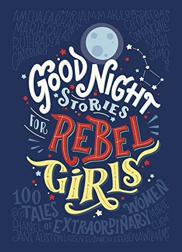 Good night stories for rebel girls | 9780141986005 | Elena Favilli; Francesca Cavallo | Librería Castillón - Comprar libros online Aragón, Barbastro