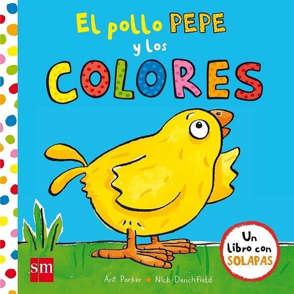 EL POLLO PEPE Y LOS COLORES | 9788467593389 | Denchfield, Nick | Librería Castillón - Comprar libros online Aragón, Barbastro