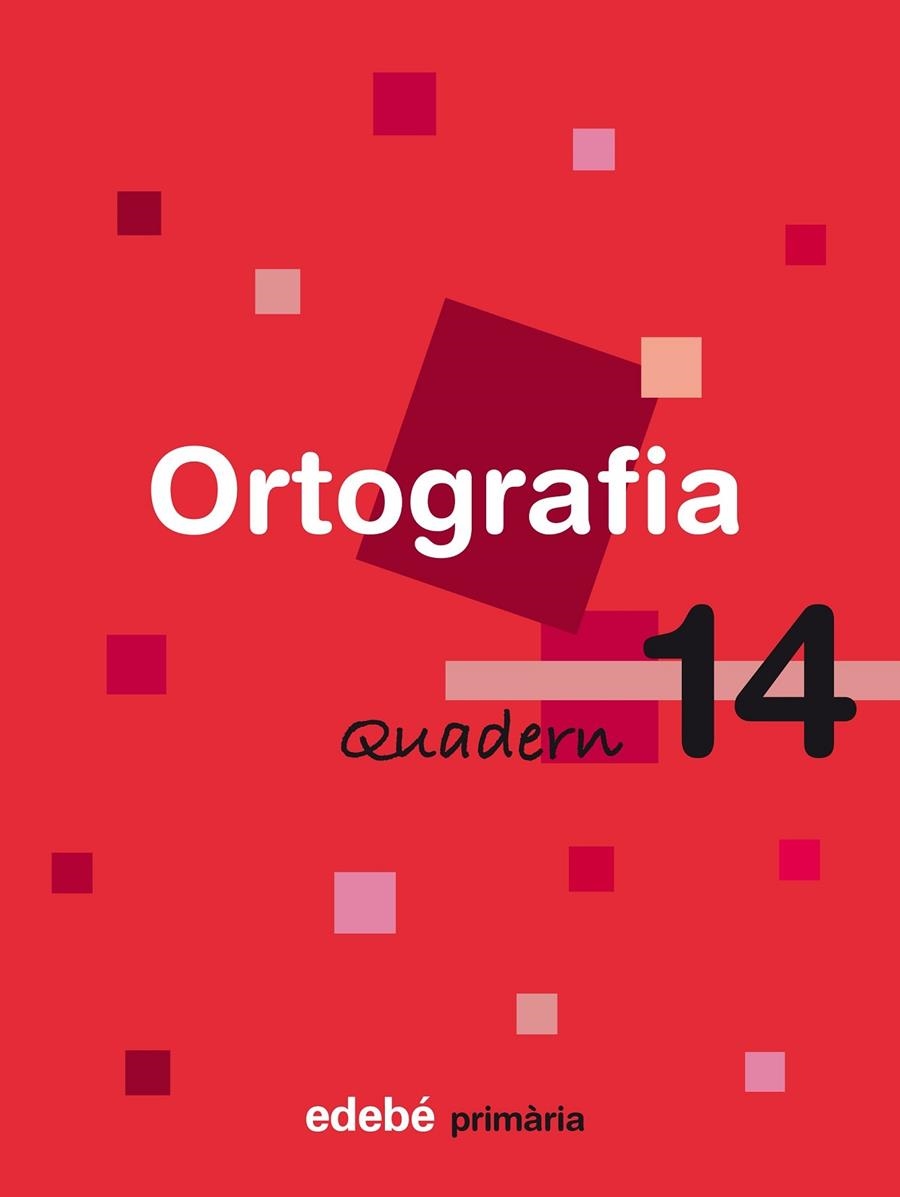 QUADERN 14 ORTOGRAFIA | 9788423693962 | Edebé, Obra Colectiva | Librería Castillón - Comprar libros online Aragón, Barbastro