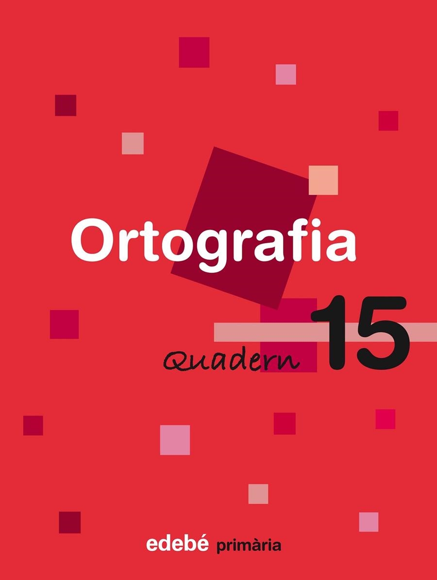 QUADERN 15 ORTOGRAFIA | 9788423693979 | Edebé, Obra Colectiva | Librería Castillón - Comprar libros online Aragón, Barbastro