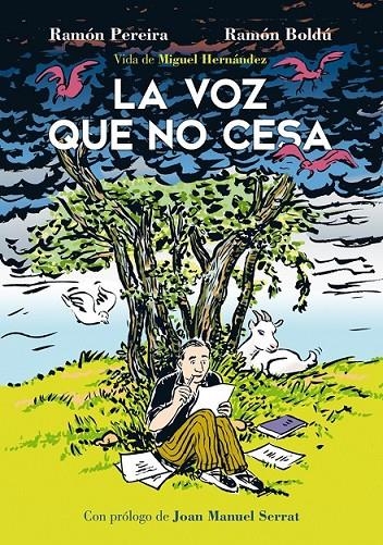 La voz que no cesa. Vida de Miguel Hernández | 9788416880249 | Boldú, Ramón ; Pereira, Ramón | Librería Castillón - Comprar libros online Aragón, Barbastro