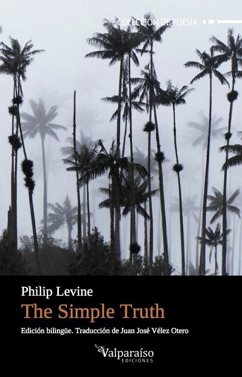 The Simple Truth | 9788416560813 | Levine, Philip (Detroit, Míchigan, EEUU, 1928) | Librería Castillón - Comprar libros online Aragón, Barbastro