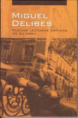 Miguel Delibes .Nuevas lecturas Críticas de su obra | 9788490122297 | Delibes, Miguel | Librería Castillón - Comprar libros online Aragón, Barbastro