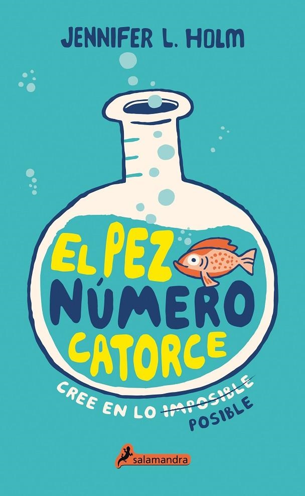 El pez número 14 cree en lo posible | 9788498388145 | Holm, Jennifer L. | Librería Castillón - Comprar libros online Aragón, Barbastro