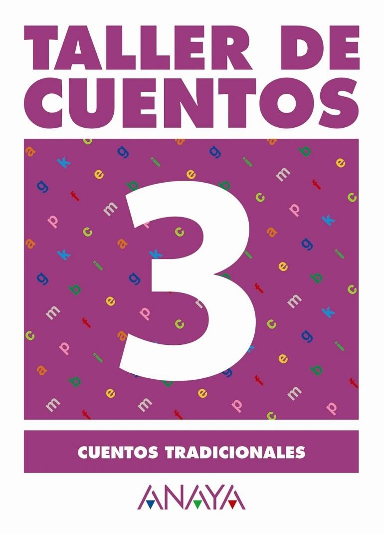 TALLER DE CUENTOS ANAYA 3 CUENTOS TRAD. 2ºCICLO ED.PRIM | 9788466742634 | FUENTES ZARAGOZA, MARIA ISABEL | Librería Castillón - Comprar libros online Aragón, Barbastro