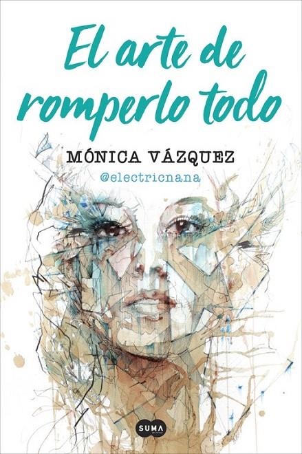 El arte de romperlo todo | 9788491291657 | Mónica Vázquez (@electricnana) | Librería Castillón - Comprar libros online Aragón, Barbastro