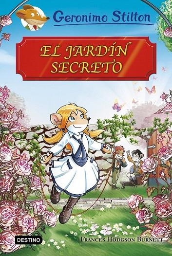 El jardín secreto - Geronimo Stilton Grandes Historias | 9788408174608 | Stilton, Geronimo | Librería Castillón - Comprar libros online Aragón, Barbastro